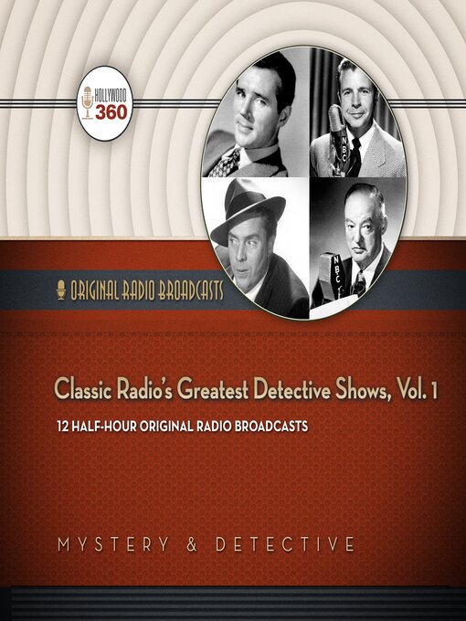 Title details for Classic Radio's Greatest Detective Shows, Volume 1 by Hollywood 360 - Available